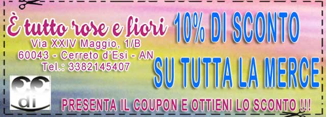 Coupon E' TUTTO ROSE E FIORI CERRETO D'ESI