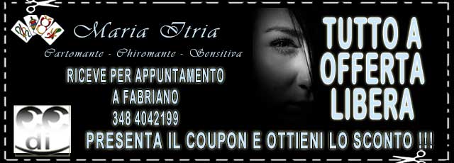 Coupon sconti MARIA ITRIA - CARTOMANTE - CHIROMANTE - SENSITIVA A FABRIANO